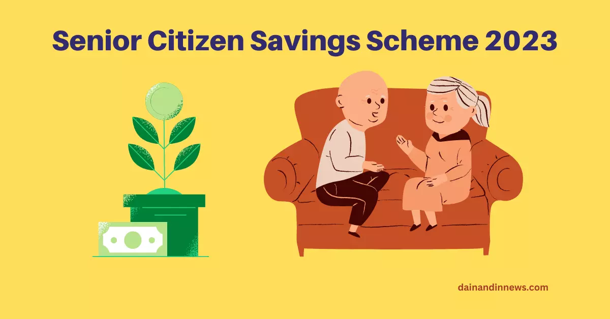 Senior Citizen Savings Scheme 2023